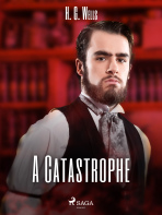 A Catastrophe - Herbert George Wells