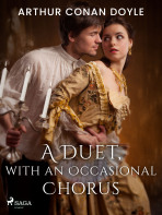 A Duet, with an Occasional Chorus - Sir Arthur Conan Doyle