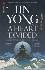 A Heart Divided: Legends of the Condor Heroes Vol. 4 - Jin Yong