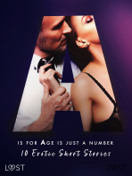 A is for Age is just a number: 10 Erotic Short Stories - Alexandra Södergran, ...
