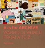 A is for Archive: Warhol's World from A to Z - Wrbican