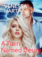 A Train Named Desire – Erotic Short Story - Venessa Hart