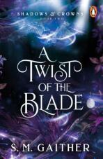 A Twist of the Blade - S. M. Gaither