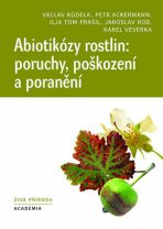Abiotikózy rostlin: poruchy, poškození a poranění - Václav Kůdela