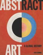 Abstract Art: A Global History - Pepe Karmel
