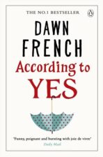 According to Yes - Dawn Frenchová