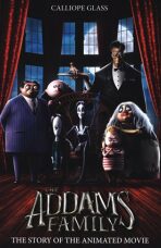 Addams Family: The Story Of The Movie (Movie Tie-In) - Calliope Glass
