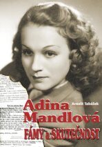 Adina Mandlová - Fámy a skutečnost - Arnošt Tabášek