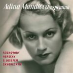 Adina Mandlová vzpomíná - Adina Mandlová, ...
