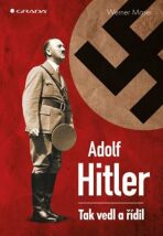 Adolf Hitler - Tak vedl a řídil - Werner Maser