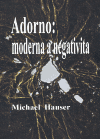 Adorno: moderna a negativita - Michael Hauser
