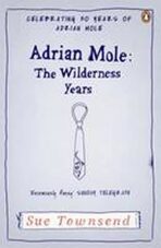 Adrian Mole : The Wilderness Years - Sue Townsend