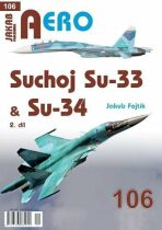 AERO č.106 - Suchoj Su-33 & Su-34   2. díl - Jakub Fojtík