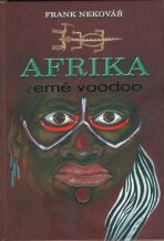 Afrika  země voodoo - Frank Nekovář