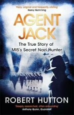 Agent Jack: The True Story of MI5´s Secret Nazi Hunter - Robert Hutton