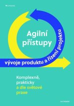 Agilní přístupy vývoje produktu a řízení projektu - Jan Doležal