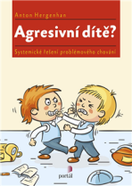 Agresivní dítě? - Anton Hergenhan