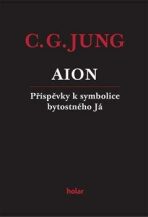 AION - Příspěvky k symbolice bytostného Já - Carl Gustav Jung