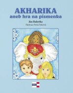Akharika aneb hra na písmenka - Ján Rakytka,Petra Šolcová