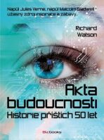 Akta budoucnosti - Richard Watson