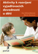 Aktivity k rozvíjení vyjadřovacích dovednosti u děti - Marie Hanzová, ...