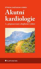 Akutní kardiologie - Josef Kautzner,Jiří Kettner