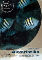 Akvaristika pro začátečníky - Jacobs Jan-Cor