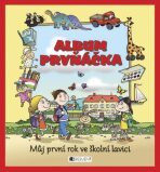 Album prvňáčka Můj první rok ve školní lavici - kolektiv autorů