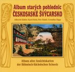 Album starých pohlednic - Českosaské Švýcarsko - Karel Stein, Petr Zámiš, ...
