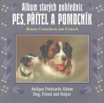 Album starých pohlednic - Pes, přítel a pomocník - Renata Černochová, ...