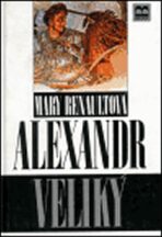Alexandr Veliký - Mary Renaultová