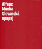 Alfons Mucha - Slovanská epopej - Karel Srp,Lenka Bydžovská