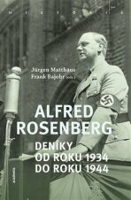 Alfred Rosenberg Deníky od roku 1934 do roku 1944 - Alfred Rosenberg, ...