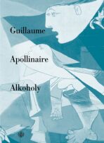 Alkoholy - Guillaume Apollinaire