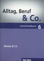 Alltag, Beruf & Co. 6 - Lehrerhandbuch - Norbert Becker,Jörg Braunert