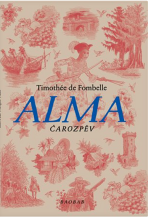 Alma Čarozpěv - Timothée de Fombelle