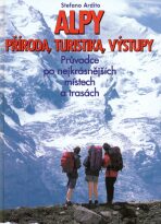 Alpy příroda, turistika, výstupy - Stefano Ardito