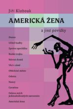 Americká žena a jiné povídky - Jiří Klobouk
