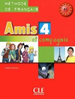 Amis et compagnie 4: Livre de l´éleve - Colette Samson