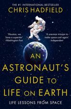 An Astronaut´s Guide to Life on Earth - Chris Hadfield