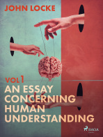 An Essay Concerning Human Understanding. Volume One - John Locke
