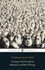 An Essay on the Principle of Population and Other Writings - Thomas Malthus