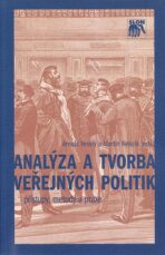 Analýza a tvorba veřejných politik - Martin Nekola,Arnošt Veselý