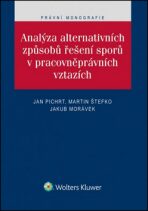 Analýza alternativních způsobů řešení sporů v pracovněprávních vztazích - Jakub Morávek, Jan Pichrt, ...