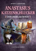 Anastasius Katzenschlucker, der große Zauberer - Rudolf Slawitschek