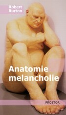 Anatomie melancholie - Robert Burton
