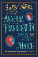 Angelika Frankenstein Makes Her Match - Thorne Sally