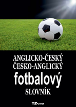 Anglicko-český / česko-anglický fotbalový slovník -  kolektiv autorů TZ-one