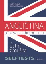 Angličtina - Příprava na státní maturitu - Iva Dostálová, ...