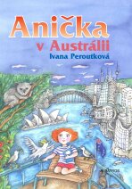 Anička v Austrálii - Ivana Peroutková, ...